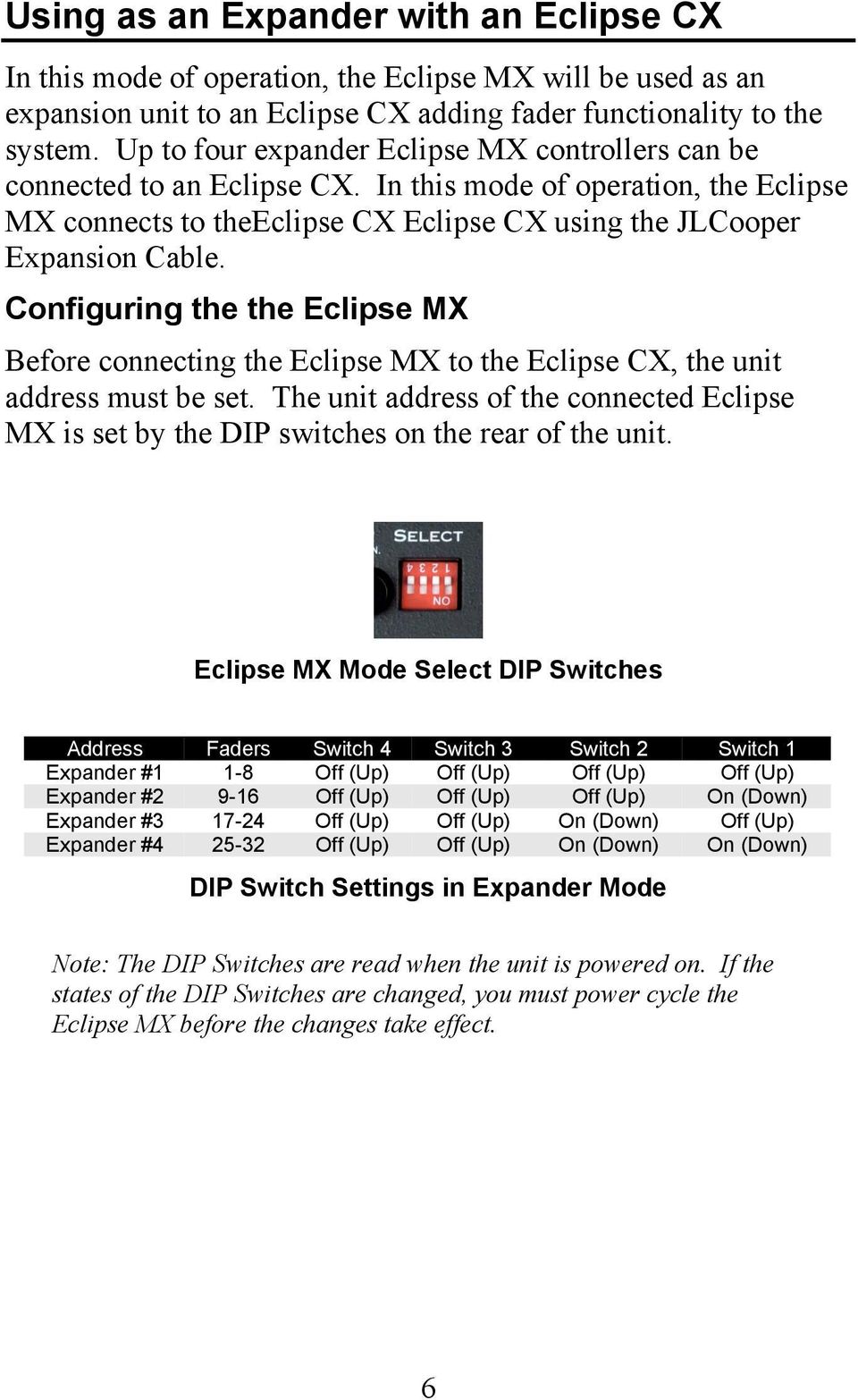 Configuring the the Eclipse MX Before connecting the Eclipse MX to the Eclipse CX, the unit address must be set.