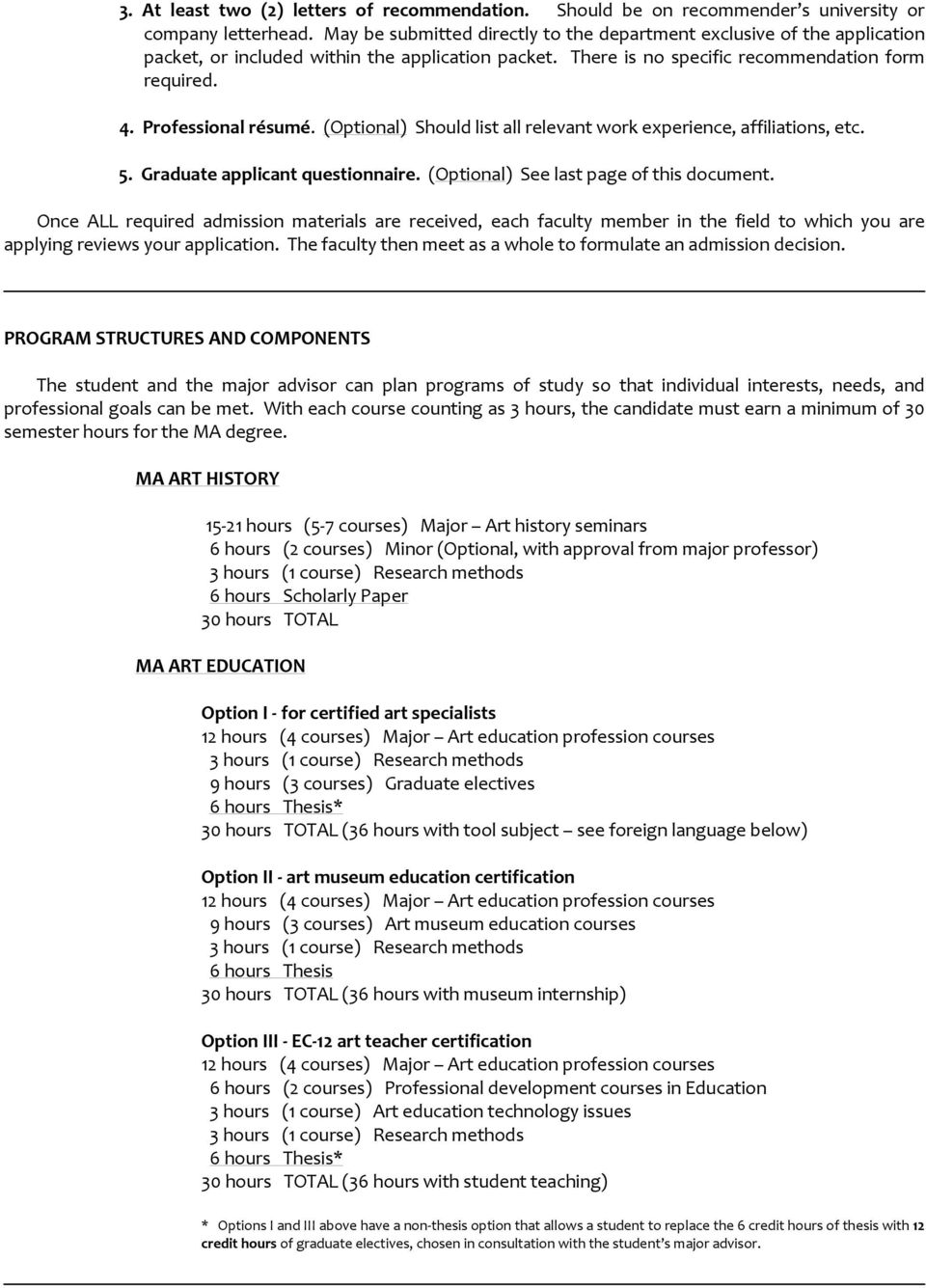 (Optional) Should list all relevant work experience, affiliations, etc. 5. Graduate applicant questionnaire. (Optional) See last page of this document.