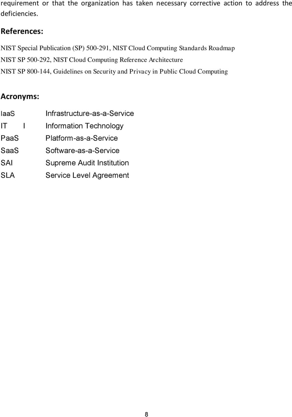 Reference Architecture NIST SP 800-144, Guidelines on Security and Privacy in Public Cloud Computing Acronyms: IaaS