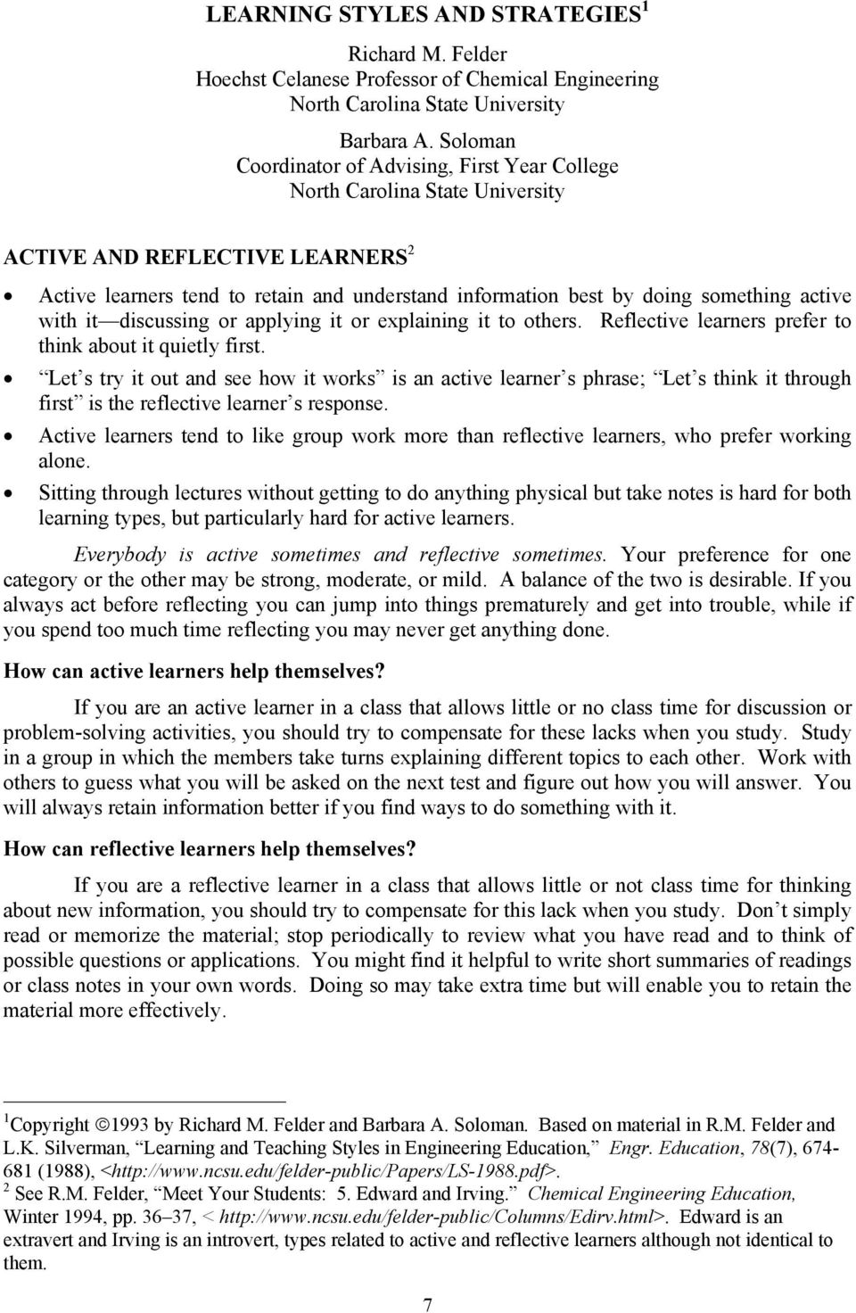 active with it discussing or applying it or explaining it to others. Reflective learners prefer to think about it quietly first.