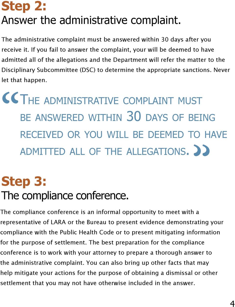 appropriate sanctions. Never let that happen. The administrative complaint must be answered within 30 days of being received or you will be deemed to have admitted all of the allegations.
