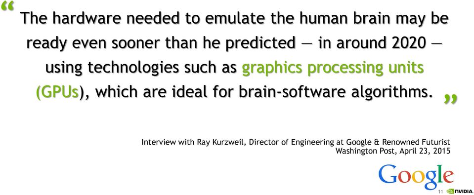 (GPUs), which are ideal for brain-software algorithms.