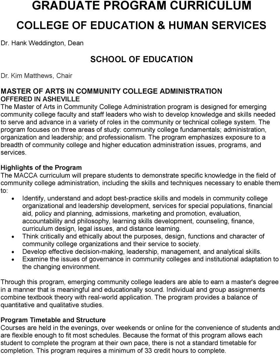 community college faculty and staff leaders who wish to develop knowledge and skills needed to serve and advance in a variety of roles in the community or technical college system.