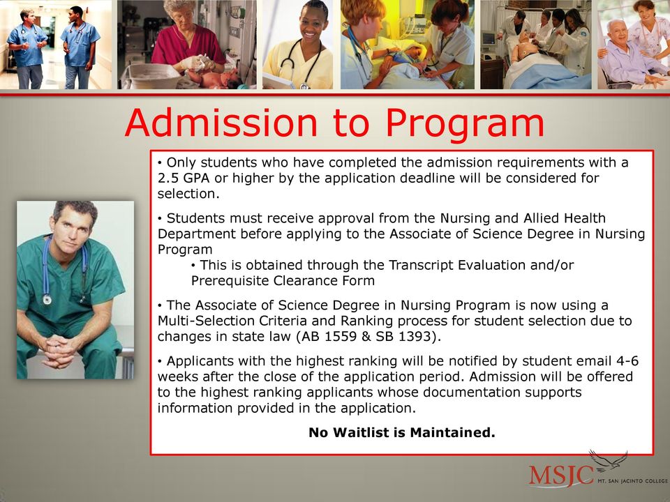 and/or Prerequisite Clearance Form The Associate of Science Degree in Nursing Program is now using a Multi-Selection Criteria and Ranking process for student selection due to changes in state law (AB