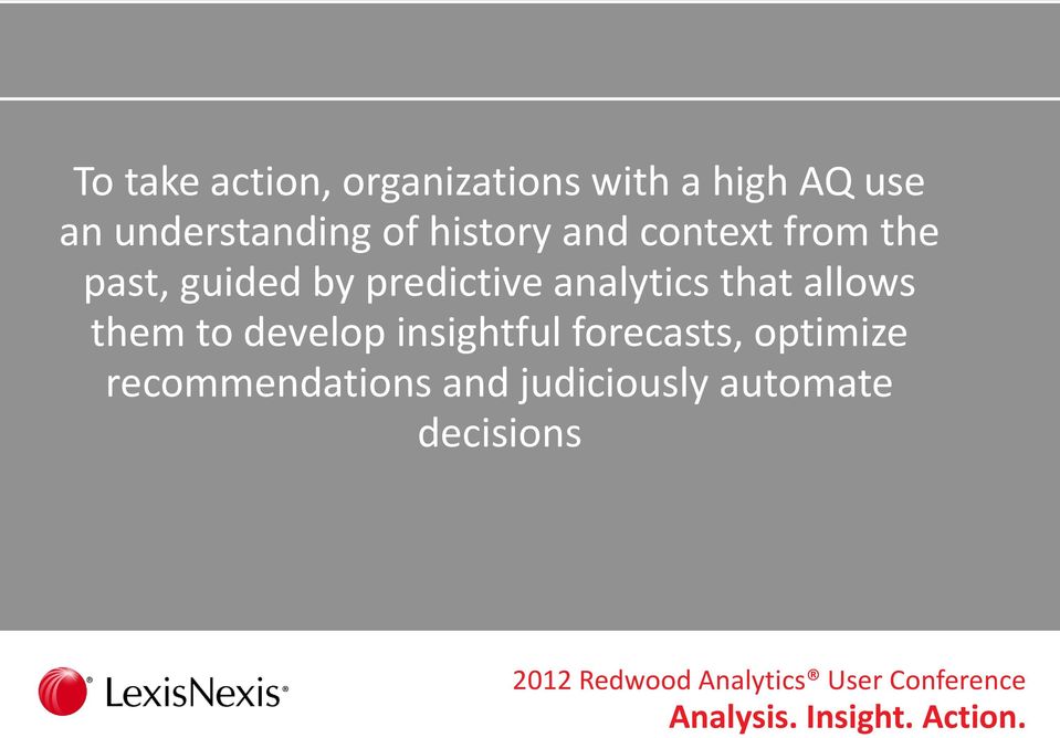 develop insightful forecasts, optimize recommendations and judiciously