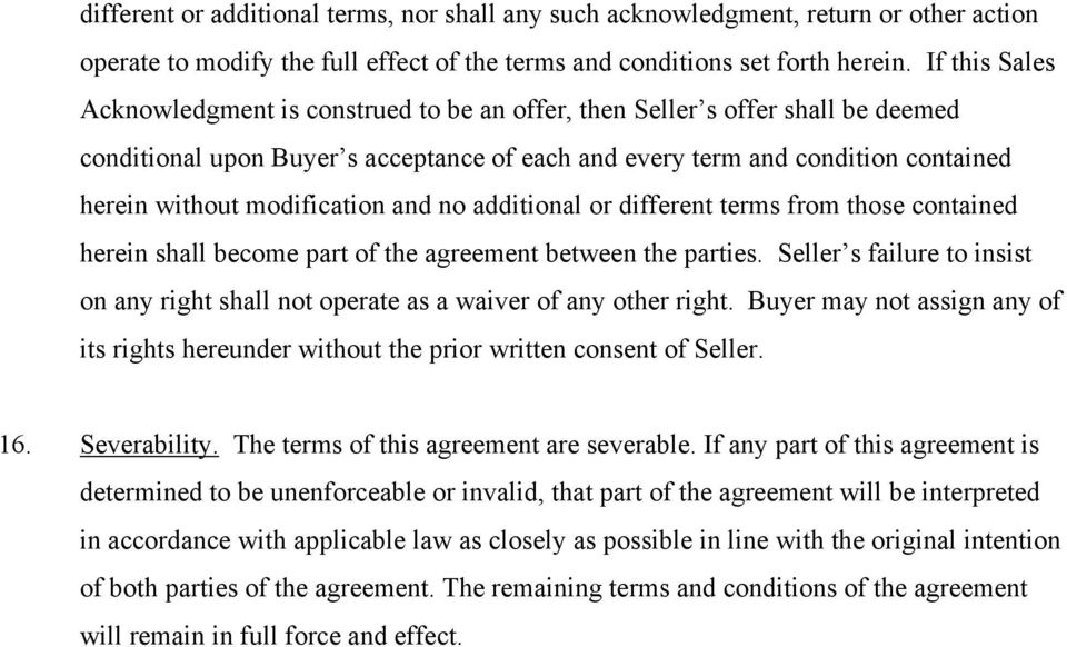 modification and no additional or different terms from those contained herein shall become part of the agreement between the parties.