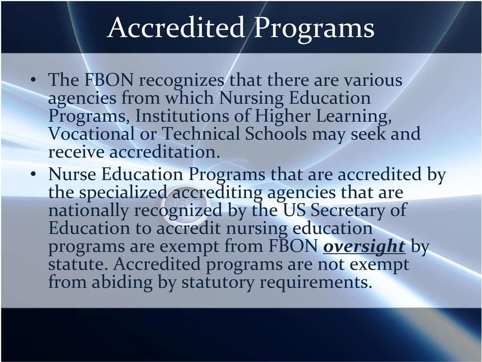 Nurse Education Programs that are accredited by the specialized accrediting agencies that are nationally recognized by the US
