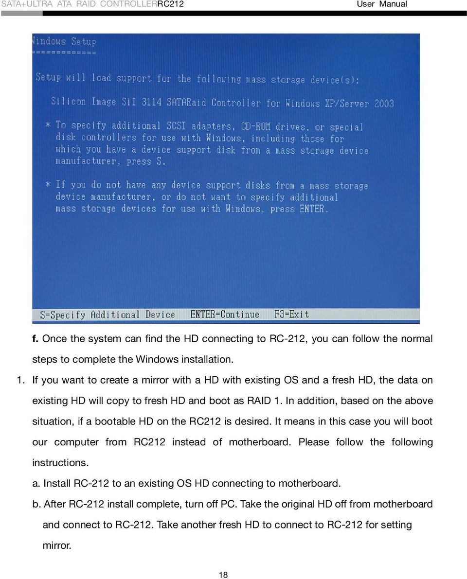 In addition, based on the above situation, if a bootable HD on the RC212 is desired. It means in this case you will boot our computer from RC212 instead of motherboard.