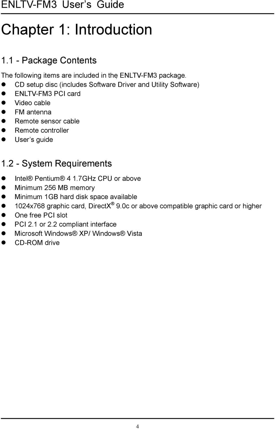 User s guide 1.2 - System Requirements Intel Pentium 4 1.