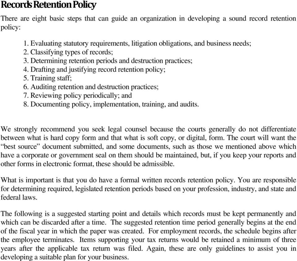 Drafting and justifying record retention policy; 5. Training staff; 6. Auditing retention and destruction practices; 7. Reviewing policy periodically; and 8.
