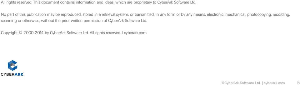 electronic, mechanical, photocopying, recording, scanning or otherwise, without the prior written permission of CyberArk
