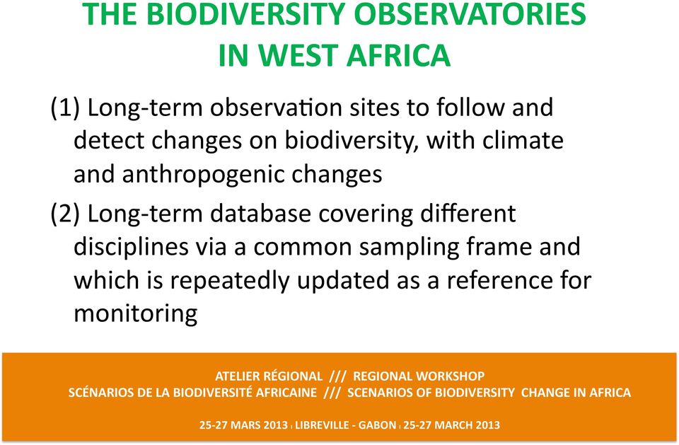 anthropogenic changes (2) Long- term database covering different disciplines