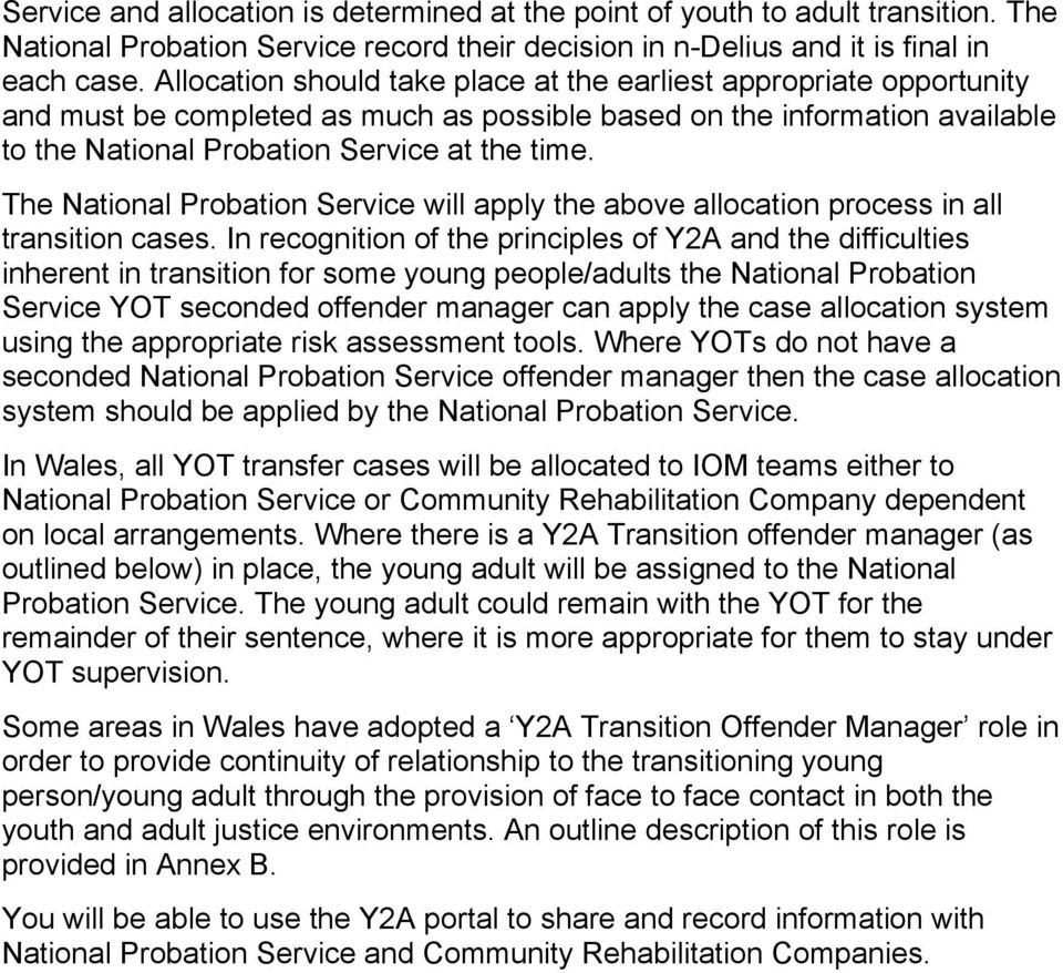 The National Probation Service will apply the above allocation process in all transition cases.