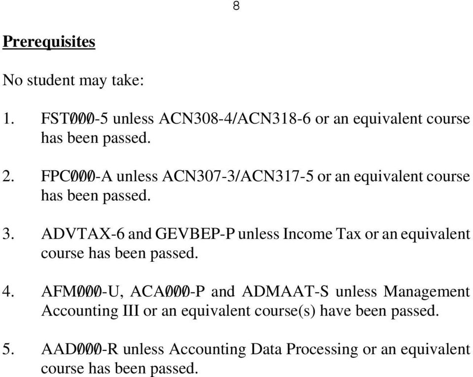ADVTAX-6 and GEVBEP-P unless Income Tax or an equivalent course has been passed. 4.
