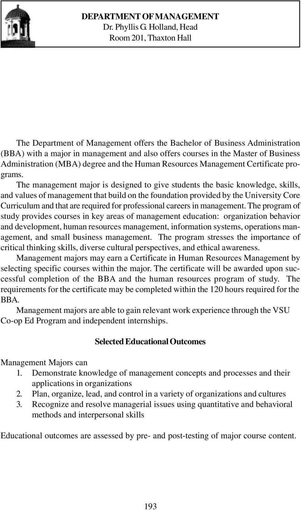 Administration (MBA) degree and the Human Resources Management Certificate programs.