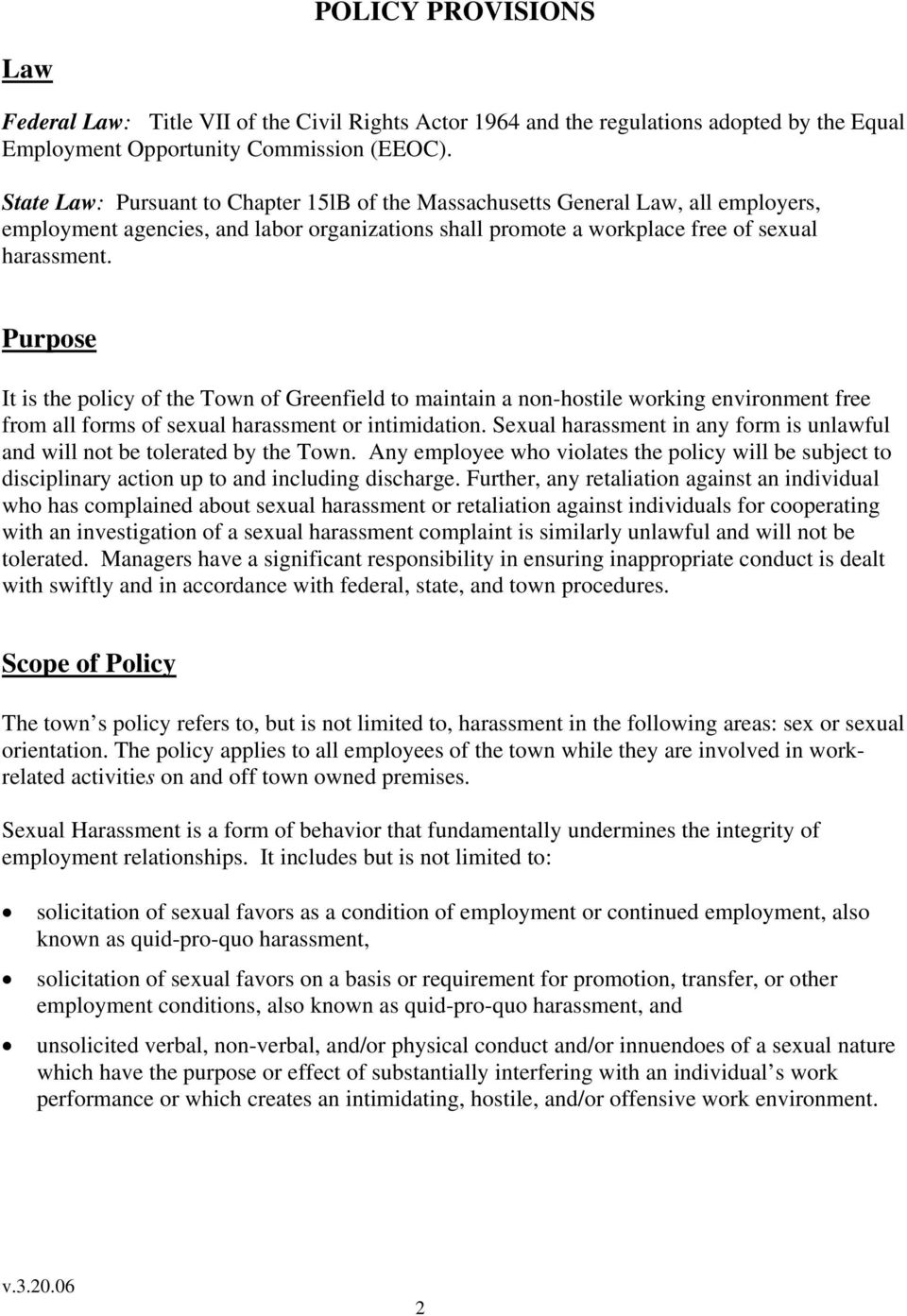 Purpose It is the policy of the Town of Greenfield to maintain a non-hostile working environment free from all forms of sexual harassment or intimidation.