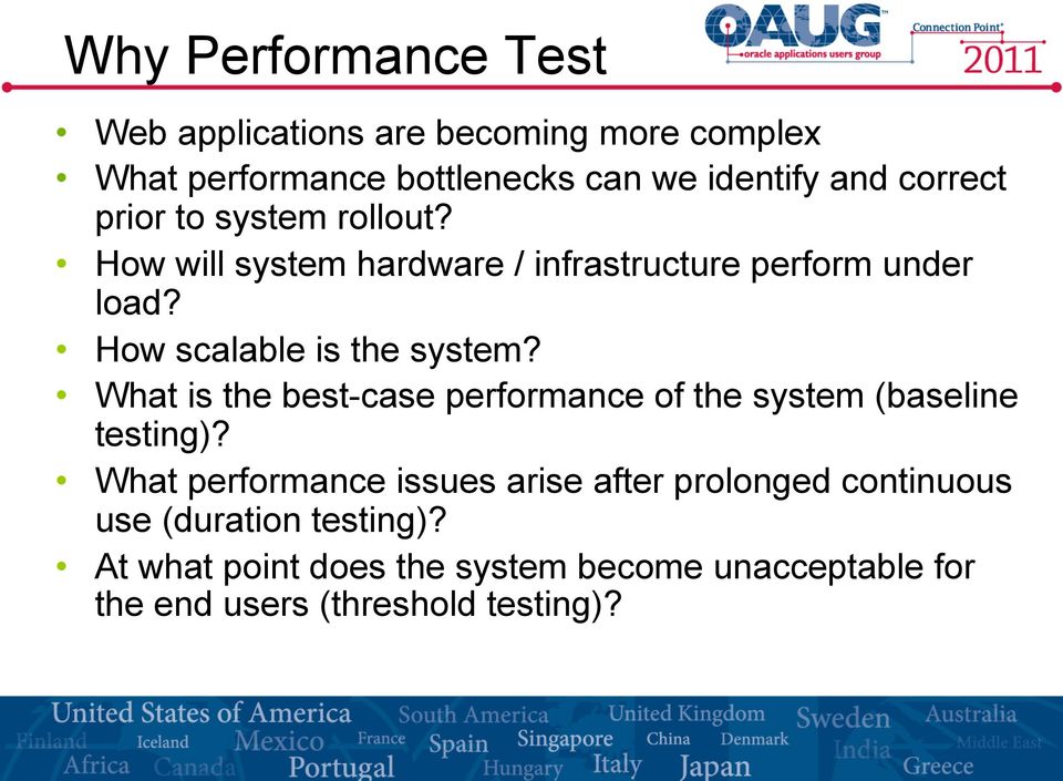 How scalable is the system? What is the best-case performance of the system (baseline testing)?