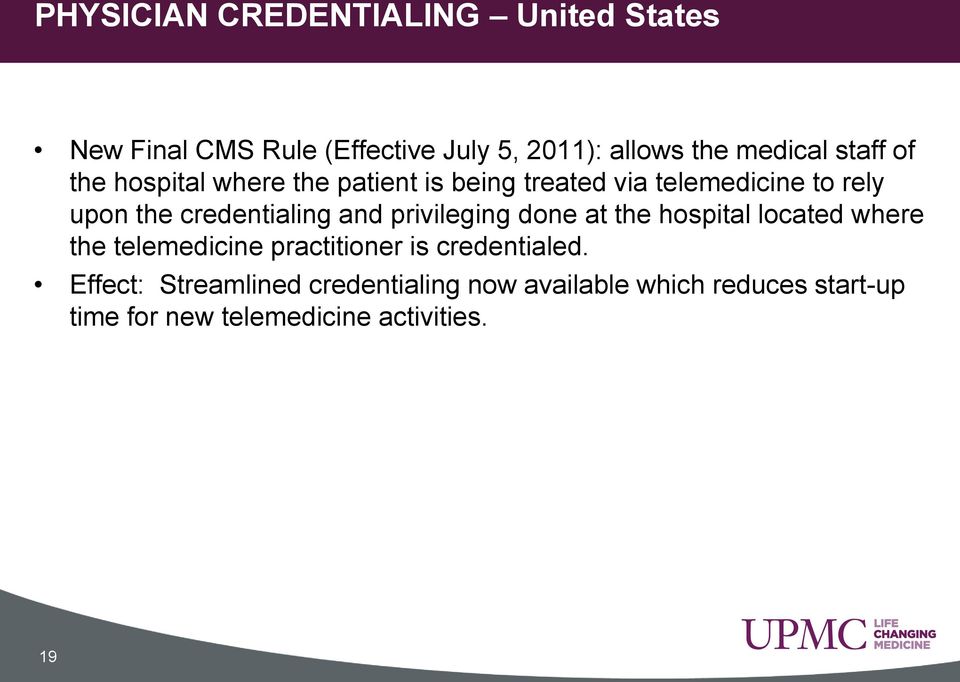 credentialing and privileging done at the hospital located where the telemedicine practitioner is