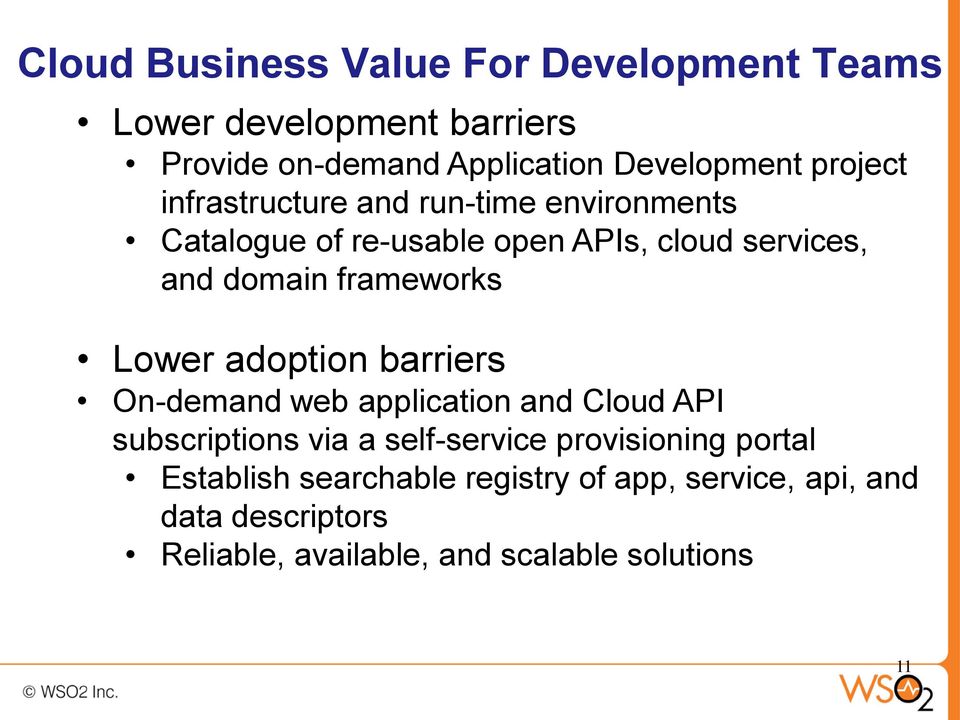 frameworks Lower adoption barriers On-demand web application and Cloud API subscriptions via a self-service