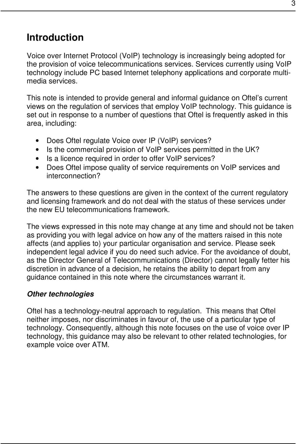 This note is intended to provide general and informal guidance on Oftel s current views on the regulation of services that employ VoIP technology.