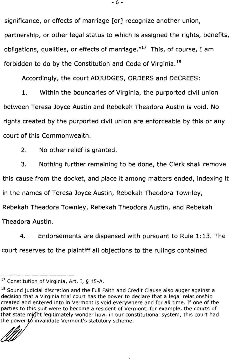 18 Accordingly, the court ADJUDGES, ORDERS and DECREES: 1 Within the boundaries of Virginia, the purported civil union between Teresa Joyce Austin and Rebekah 'Theadora Austin is void.