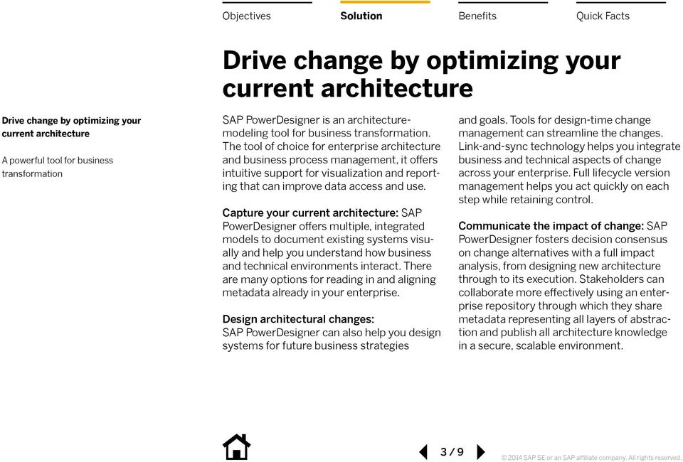 Capture your : SAP PowerDesigner offers multiple, integrated models to document existing systems visually and help you understand how business and technical environments interact.