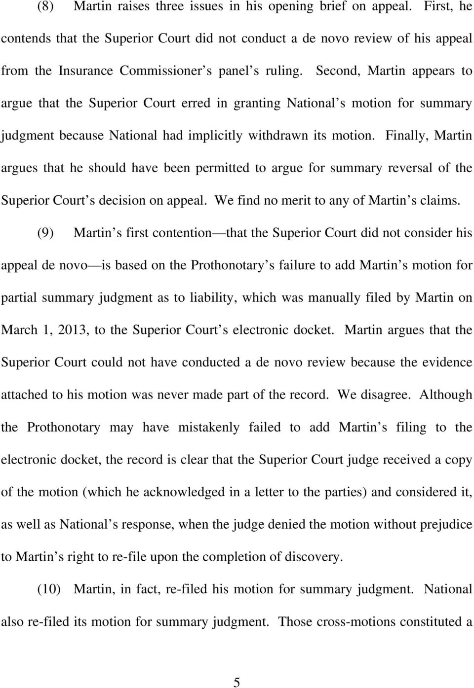 Second, Martin appears to argue that the Superior Court erred in granting National s motion for summary judgment because National had implicitly withdrawn its motion.