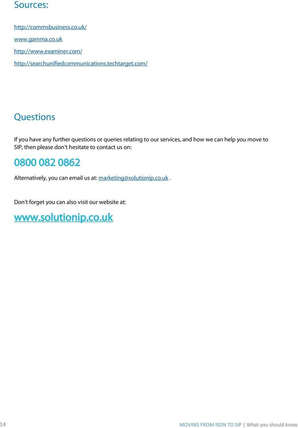 com/ Questions If you have any further questions or queries relating to our services, and how we can help you