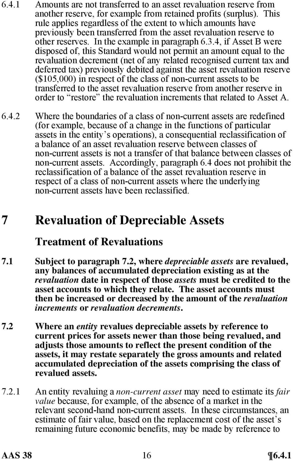 4, if Asset B were disposed of, this Standard would not permit an amount equal to the revaluation decrement (net of any related recognised current tax and deferred tax) previously debited against the