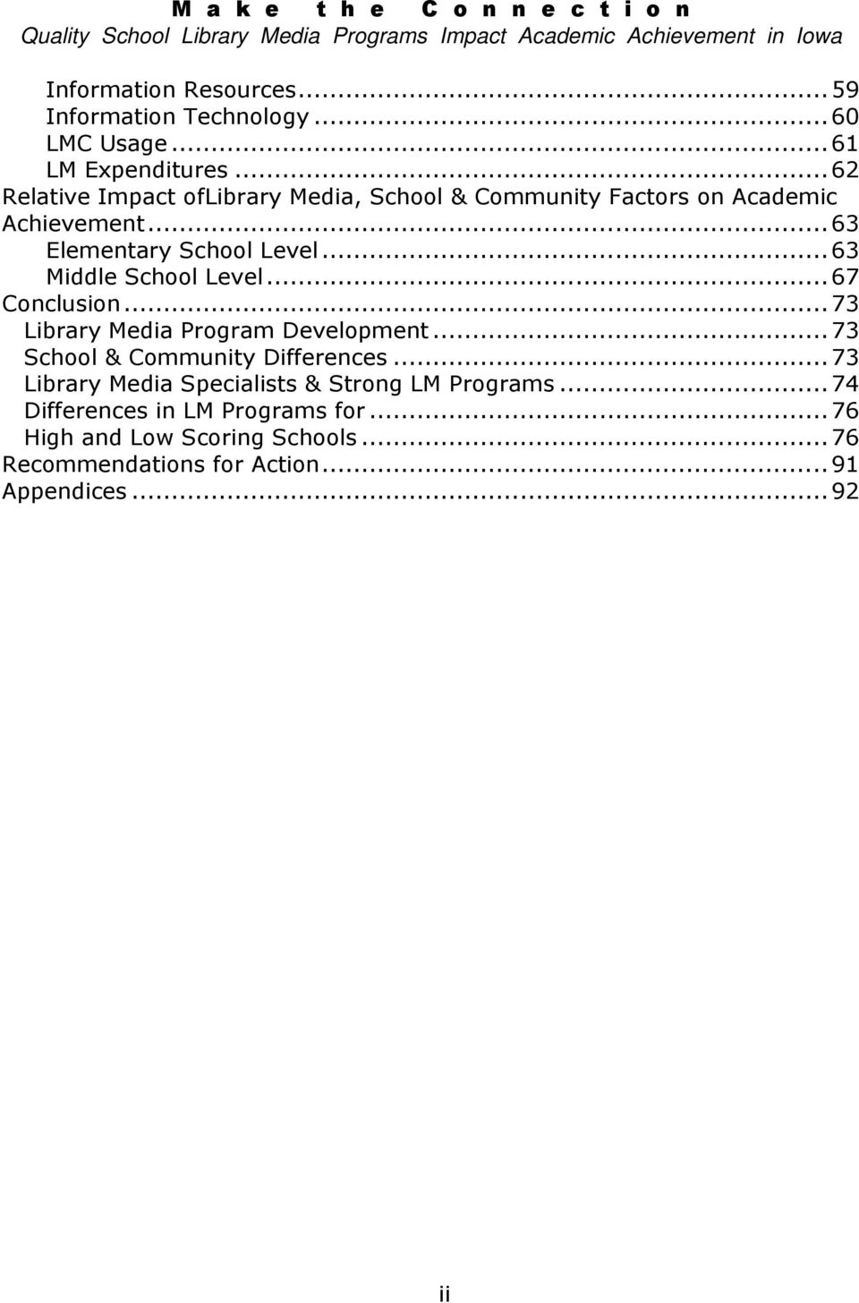 ..63 Middle School Level...67 Conclusion...73 Library Media Program Development...73 School & Community Differences.