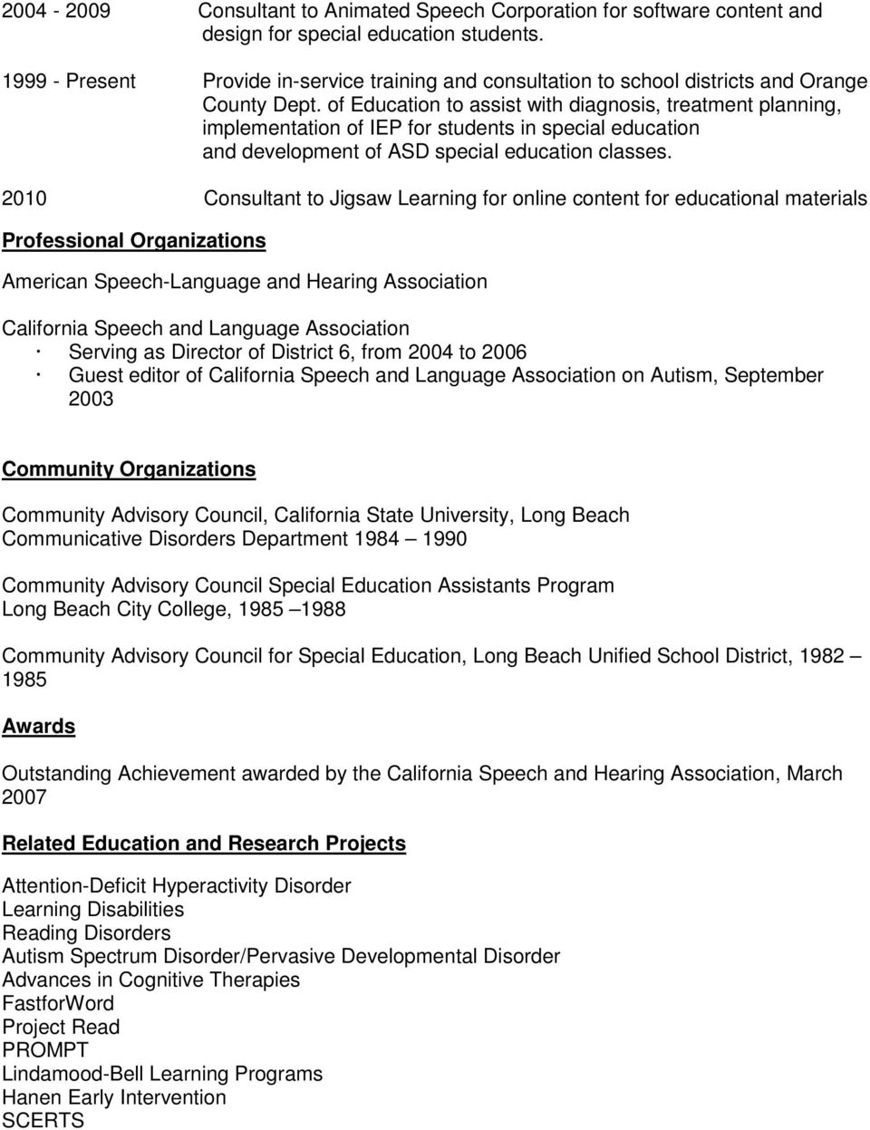 of Education to assist with diagnosis, treatment planning, implementation of IEP for students in special education and development of ASD special education classes.