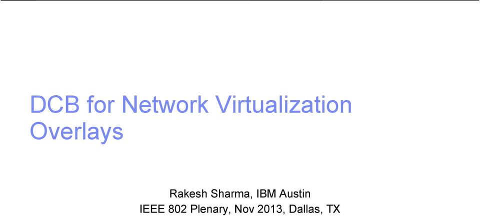 Rakesh Sharma, IBM Austin