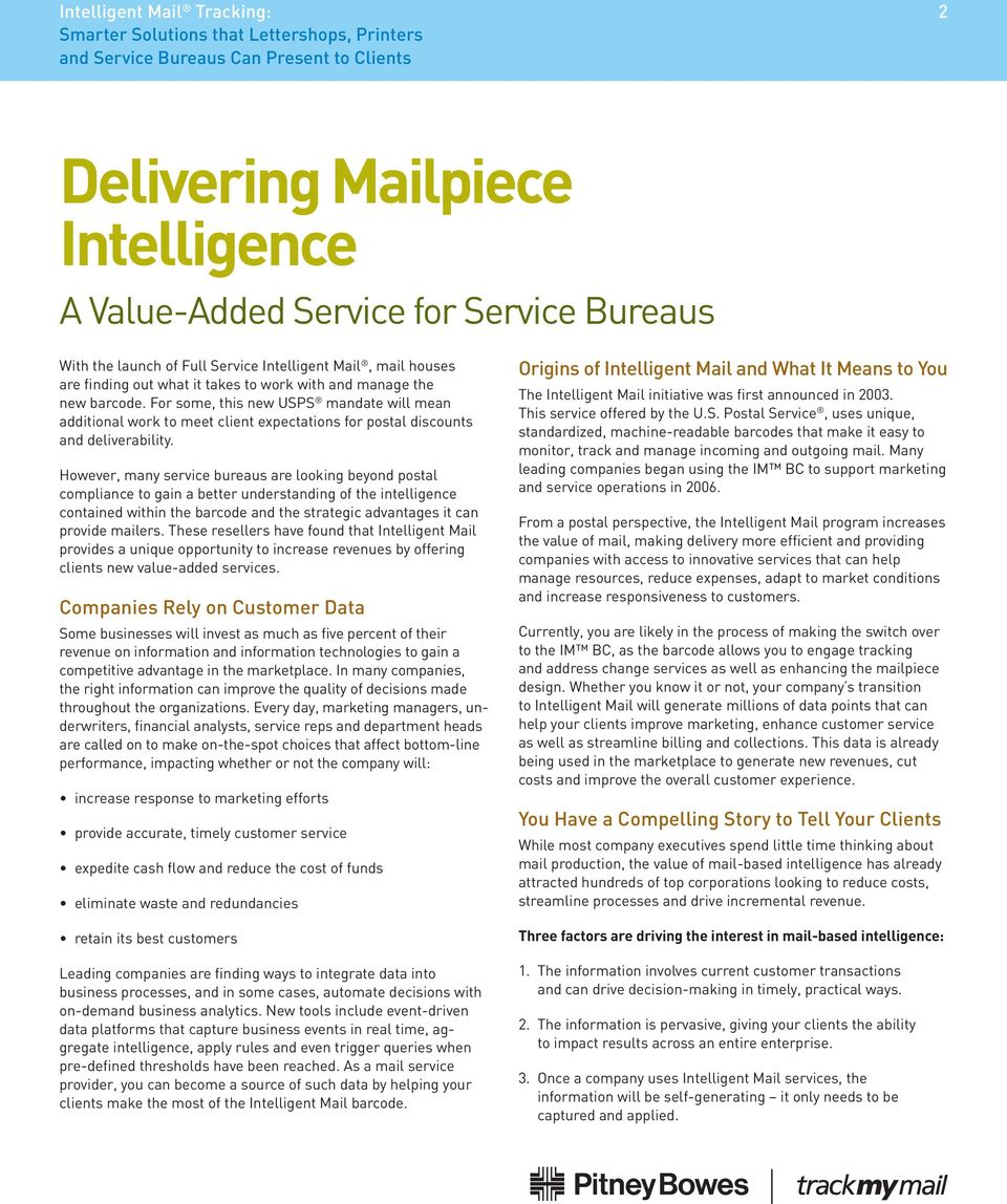 However, many service bureaus are looking beyond postal compliance to gain a better understanding of the intelligence contained within the barcode and the strategic advantages it can provide mailers.