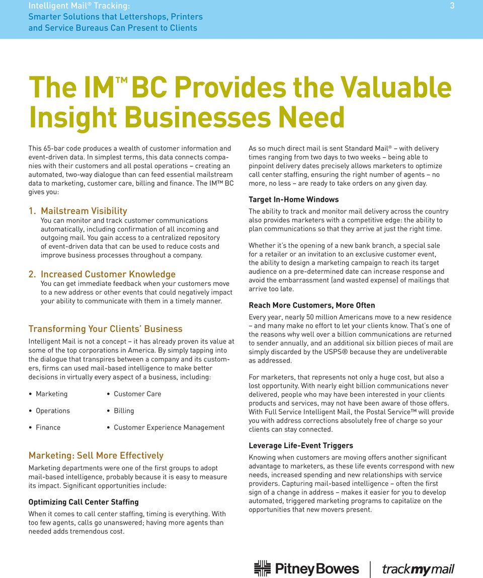 care, billing and finance. The IM BC gives you: 1. Mailstream Visibility You can monitor and track customer communications automatically, including confirmation of all incoming and outgoing mail.