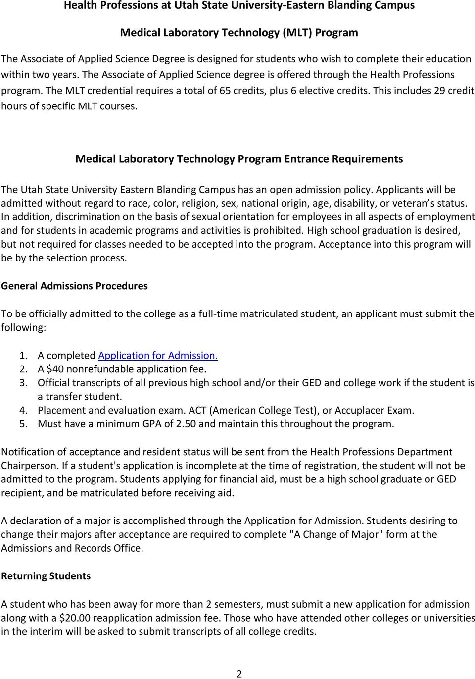 This includes 29 credit hours of specific MLT courses. Medical Laboratory Technology Program Entrance Requirements The Utah State University Eastern Blanding Campus has an open admission policy.
