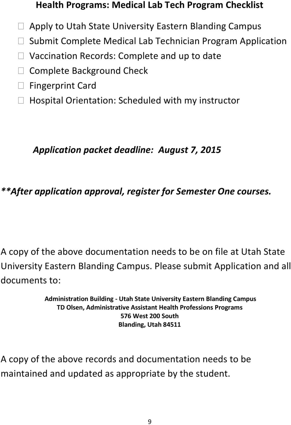Semester One courses. A copy of the above documentation needs to be on file at Utah State University Eastern Blanding Campus.