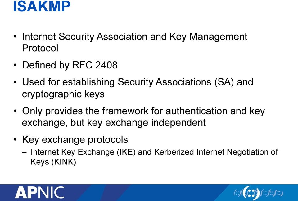 the framework for authentication and key exchange, but key exchange independent Key