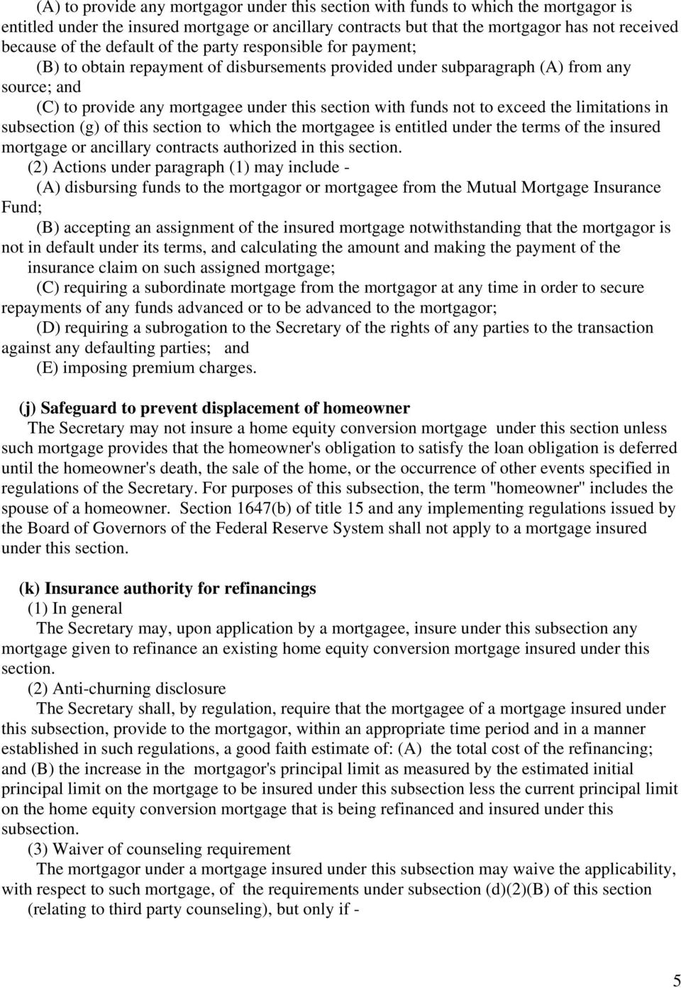 not to exceed the limitations in subsection (g) of this section to which the mortgagee is entitled under the terms of the insured mortgage or ancillary contracts authorized in this section.