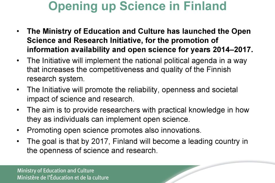 The Initiative will promote the reliability, openness and societal impact of science and research.