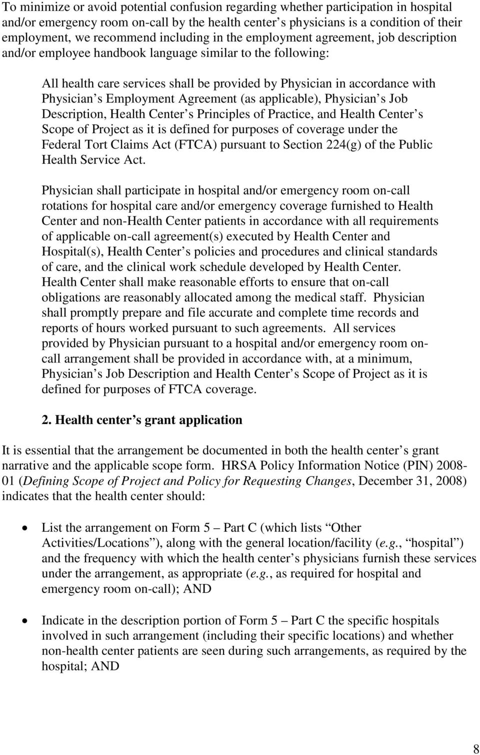 s Employment Agreement (as applicable), Physician s Job Description, Health Center s Principles of Practice, and Health Center s Scope of Project as it is defined for purposes of coverage under the