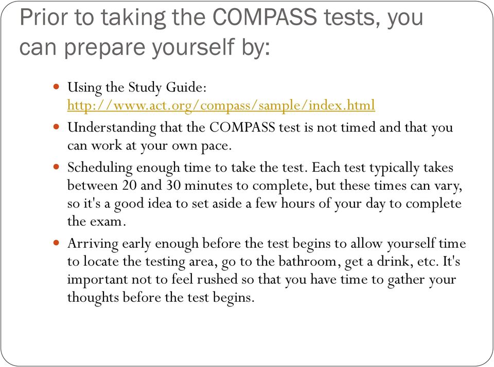 Each test typically takes between 20 and 30 minutes to complete, but these times can vary, so it's a good idea to set aside a few hours of your day to complete the