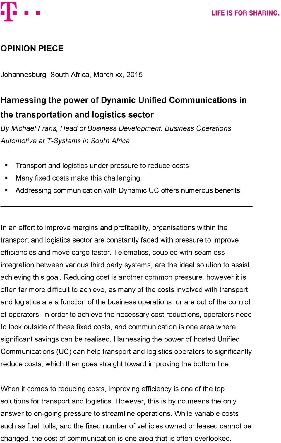 Addressing communication with Dynamic UC offers numerous benefits.