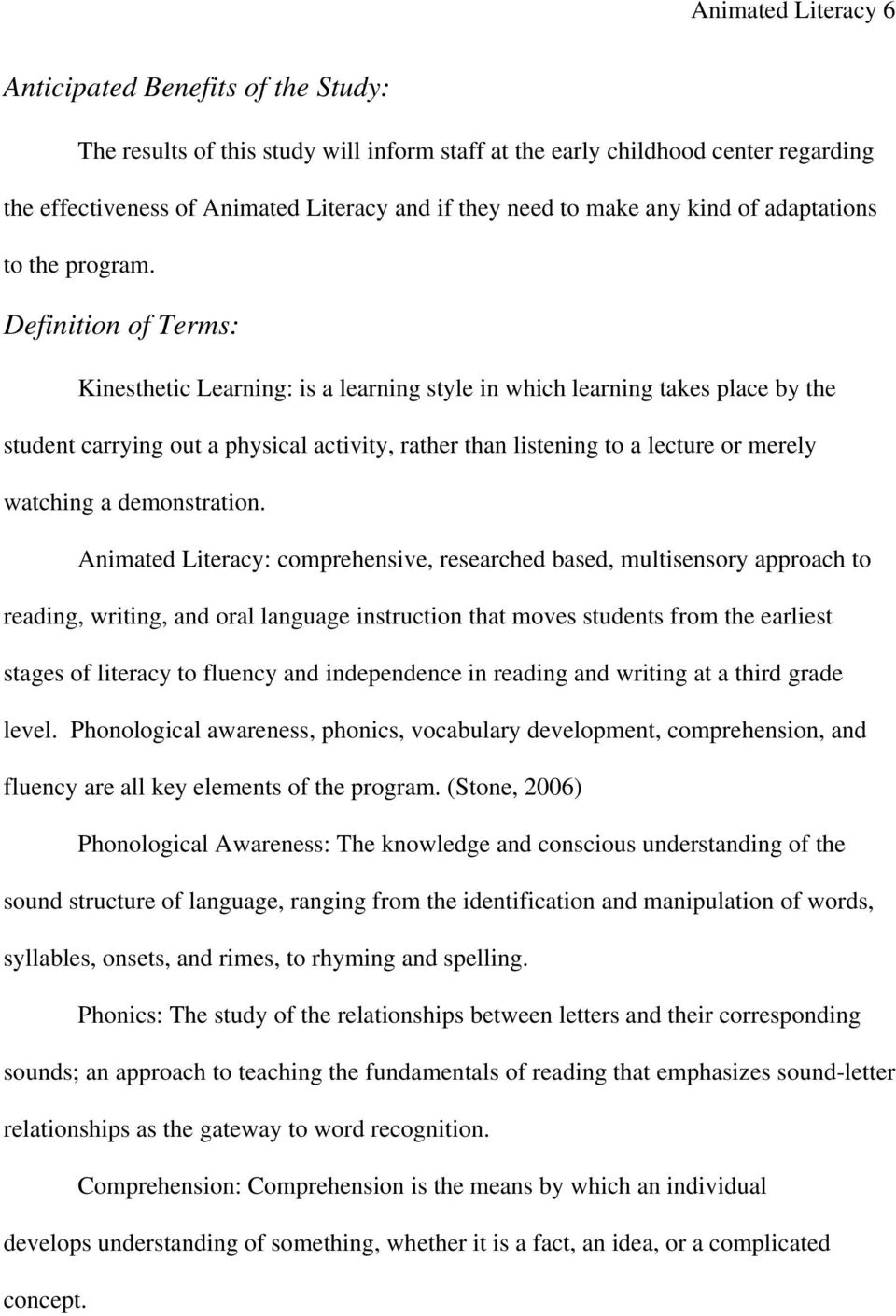 Definition of Terms: Kinesthetic Learning: is a learning style in which learning takes place by the student carrying out a physical activity, rather than listening to a lecture or merely watching a