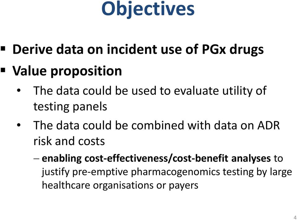 data on ADR risk and costs enabling cost-effectiveness/cost-benefit analyses to
