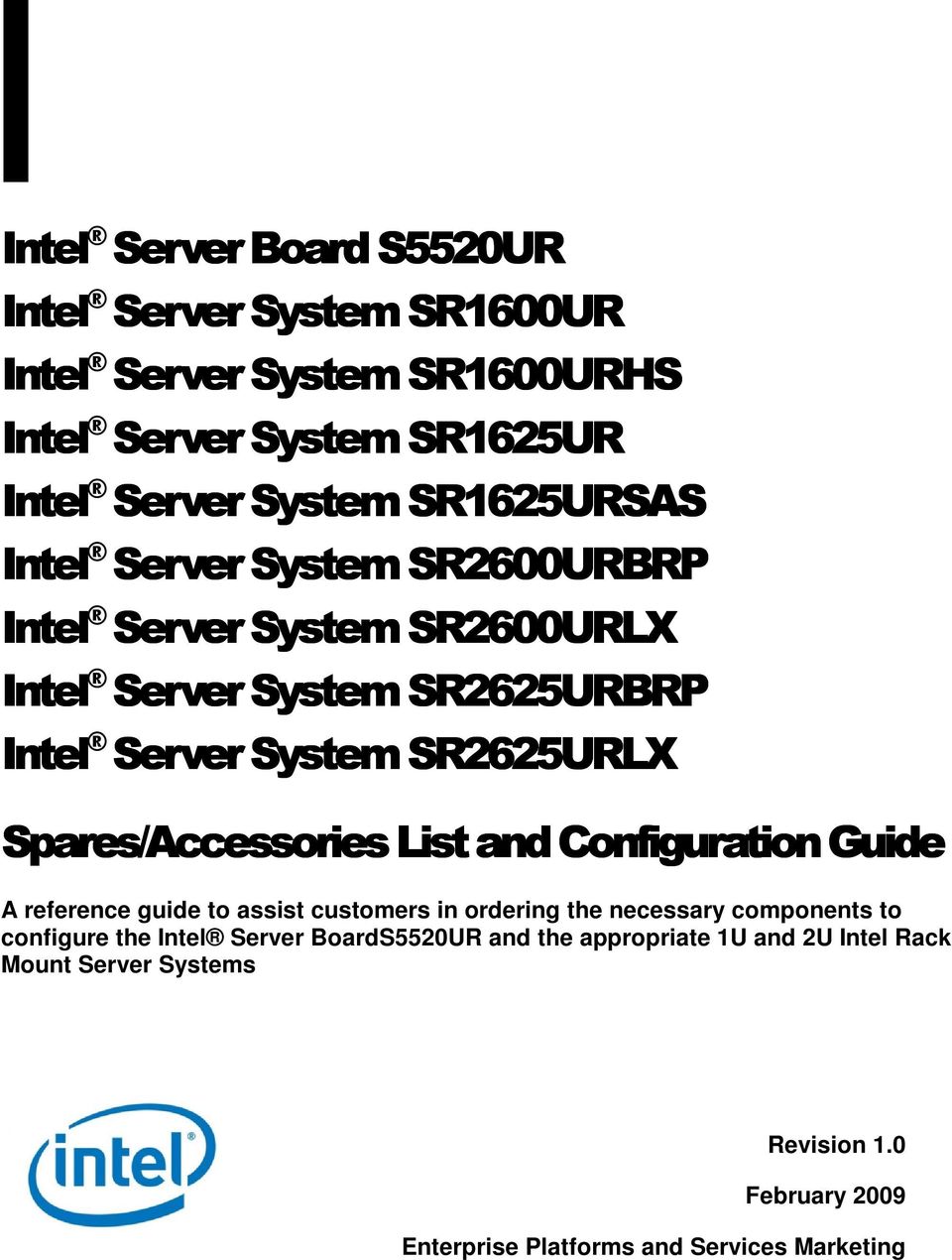 SR2625UR 625URLX Spares/Accessories List and Configuration Guide A reference guide to assist customers in ordering the necessary components to configure