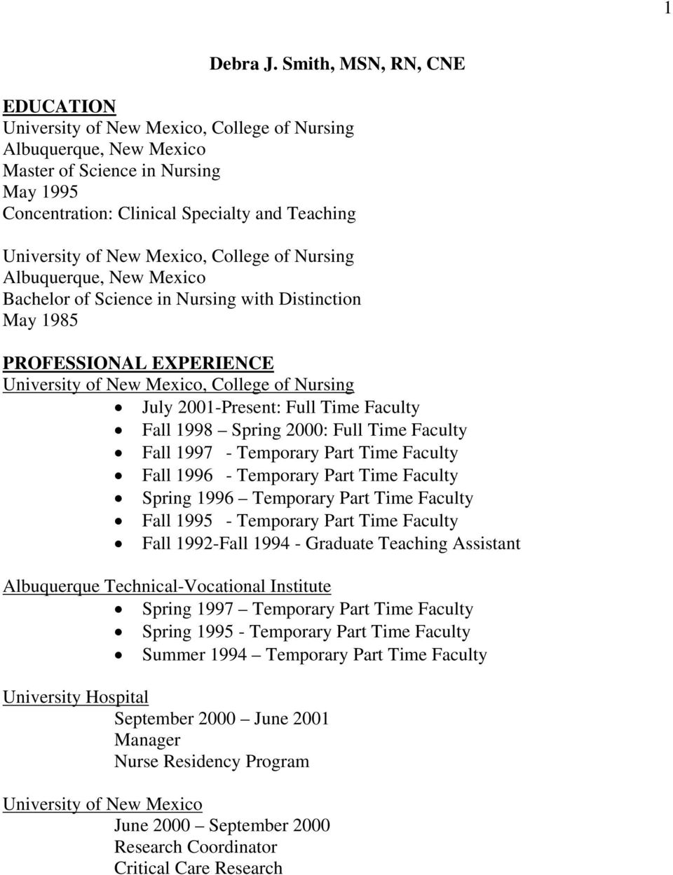New Mexico, College of Nursing Albuquerque, New Mexico Bachelor of Science in Nursing with Distinction May 1985 PROFESSIONAL EXPERIENCE University of New Mexico, College of Nursing July 2001-Present: