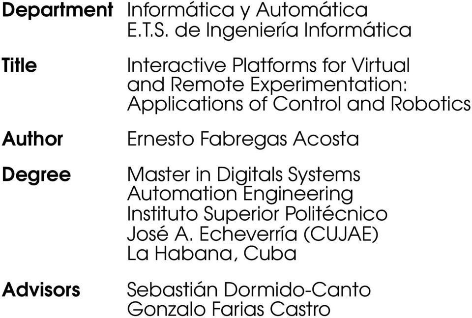 Remote Experimentation: Applications of Control and Robotics Ernesto Fabregas Acosta Master in