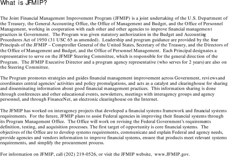 improve financial management practices in Government. The Program was given statutory authorization in the Budget and Accounting Procedures Act of 1950 (31 USC 65 as amended).
