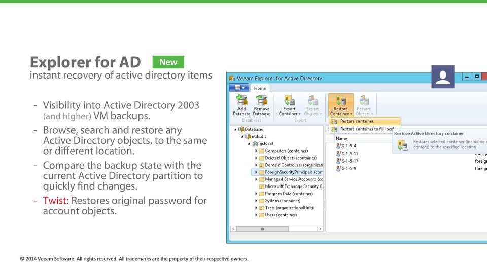 - Browse, search and restore any Active Directory objects, to the same or different location.