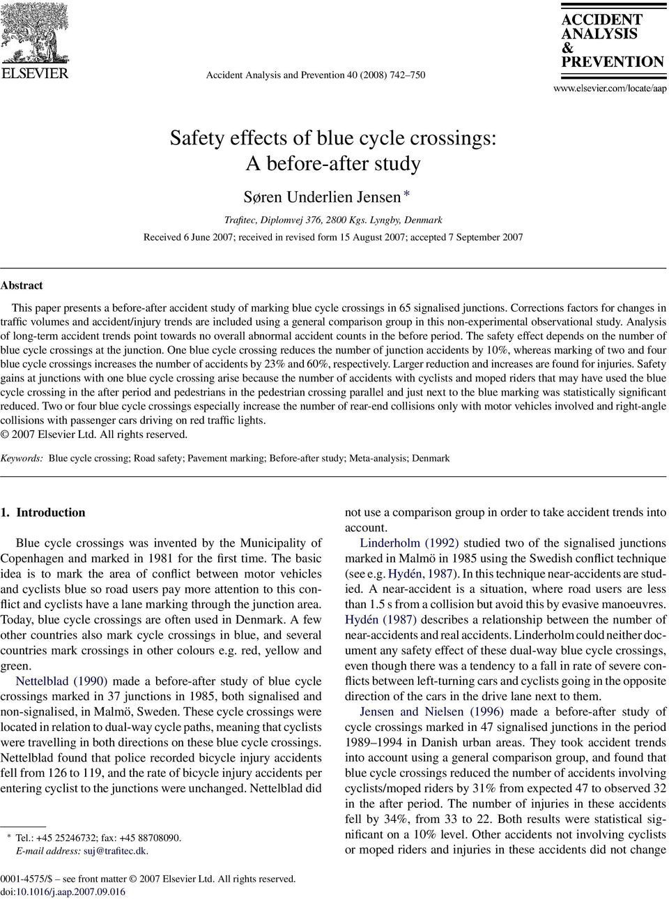 65 signalised junctions. Corrections factors for changes in traffic volumes and accident/injury trends are included using a general comparison group in this non-experimental observational study.